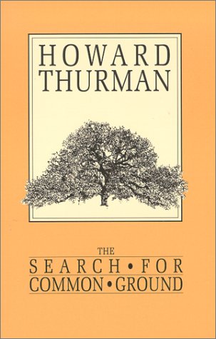 The Search For Common Ground (a Howard Thurman Book) [Paperback]