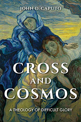 Cross and Cosmos A Theology of Difficult Glory [Paperback]