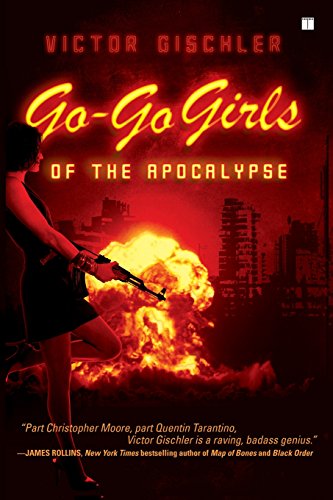 Go-Go Girls of the Apocalypse A Novel [Paperback]