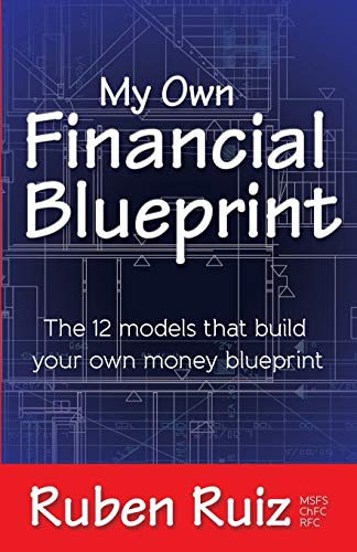 My Own Financial Blueprint The 12 Models That Build Your Own Money Blueprint [Paperback]