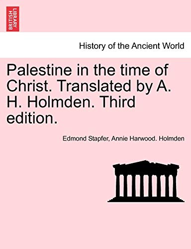 Palestine In The Time Of Christ. Translated By A. H. Holmden. Third Edition. [Paperback]