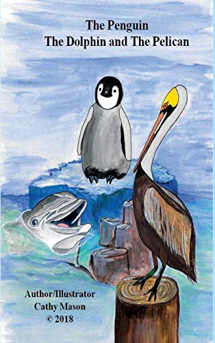 Penguin, the Dolphin and the Pelican [Hardcover]