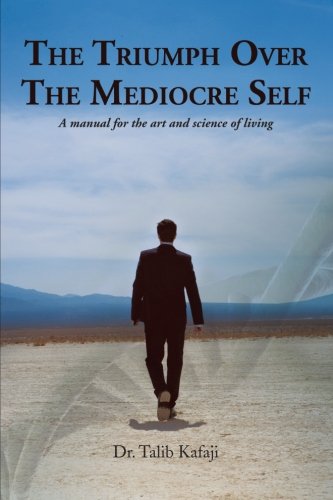 The Triumph Over The Mediocre Self A Manual For The Art And Science Of Living [Paperback]