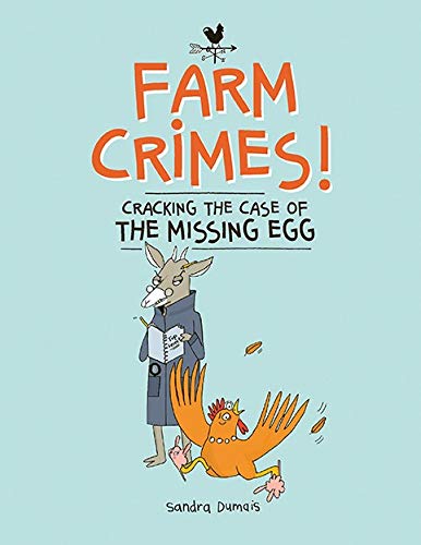 Farm Crimes Cracking the Case of the Missing Egg [Hardcover]
