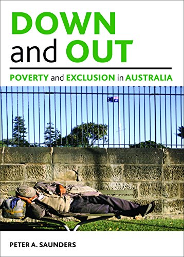 Down and out Poverty and exclusion in Australia [Hardcover]