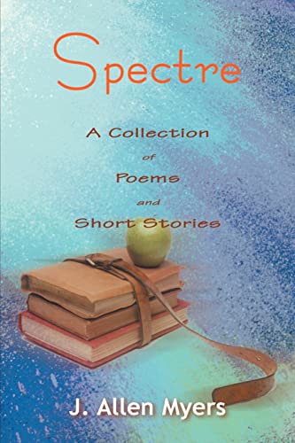 Spectre  A Collection of Poems and Short Stories [Paperback]
