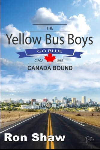 The Yellow Bus Boys Go Blue Canada Bound [Paperback]