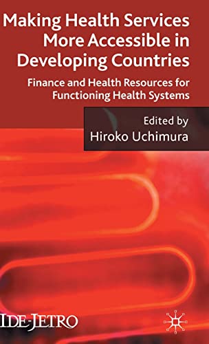 Making Health Services More Accessible in Developing Countries Finance and Heal [Hardcover]