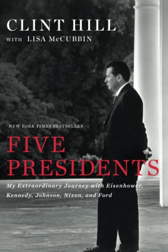 Five Presidents My Extraordinary Journey with Eisenhower, Kennedy, Johnson, Nix [Paperback]
