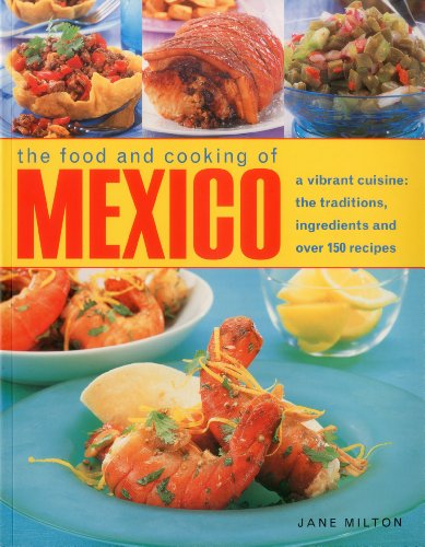 The Food &amp Cooking of Mexico A vibrant cuisine the traditions, ingredients [Paperback]
