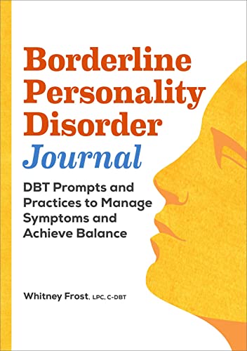 Borderline Personality Disorder Journal DBT Prompts and Practices to Manage Sym [Paperback]