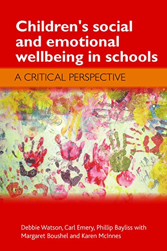 Children&39s Social and Emotional Wellbeing in Schools A Critical Perspective [Paperback]