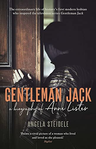 Gentleman Jack A biography of Anne Lister, Regency Landowner, Seducer and Secre [Paperback]