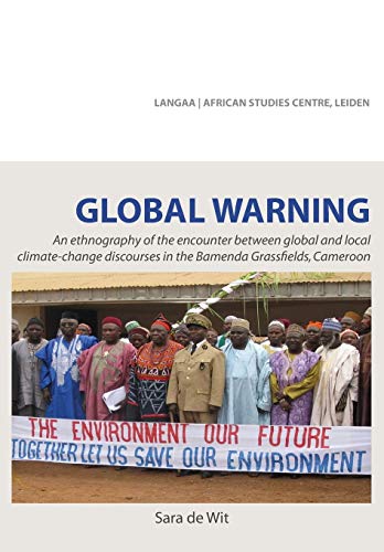 Global Warning. An Ethnography Of The Encounter Between Global And Local Climate [Paperback]