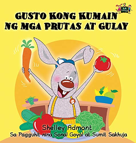 Gusto Kong Kumain Ng Mga Prutas At Gulay I Love To Eat Fruits And Vegetables (t [Hardcover]