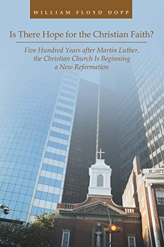 Is There Hope For The Christian Faith Five Hundred Years After Martin Luther,  [Paperback]