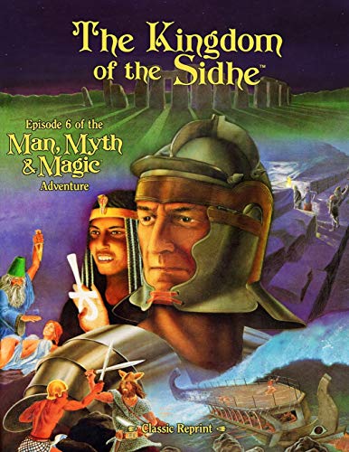 Kingdom of the Sidhe (Classic Reprint)  Episode 6 of the Man, Myth and Magic Ad [Paperback]