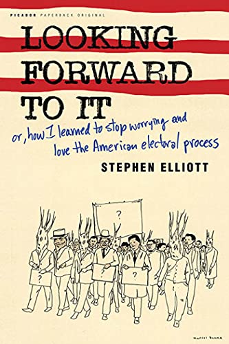Looking Forward to It Or, How I Learned to Stop Worrying and Love the American  [Paperback]