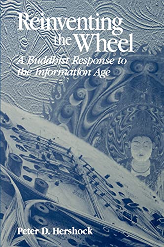 Reinventing The Wheel A Buddhist Response To The Information Age (suny Series I [Paperback]
