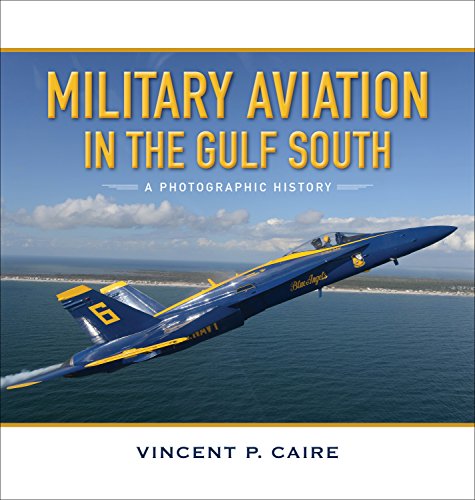 Military Aviation In The Gulf South A Photographic History [Hardcover]