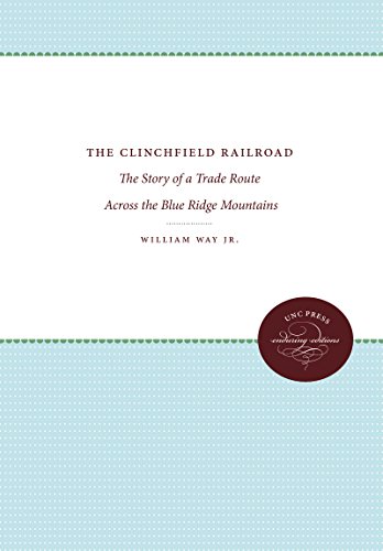 The Clinchfield Railroad The Story Of A Trade Route Across The Blue Ridge Mount [Paperback]