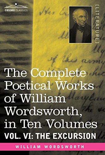 The Complete Poetical Works Of William Wordsworth, In Ten Volumes - Vol. Vi The [Hardcover]