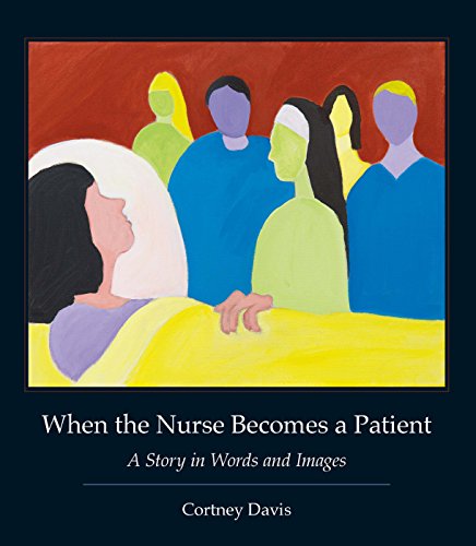 When The Nurse Becomes A Patient A Story In Words And Images [Hardcover]