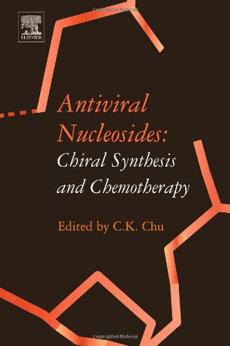 Antiviral Nucleosides Chiral Synthesis and Chemotherapy [Hardcover]