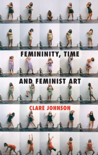 Femininity, Time and Feminist Art [Hardcover]