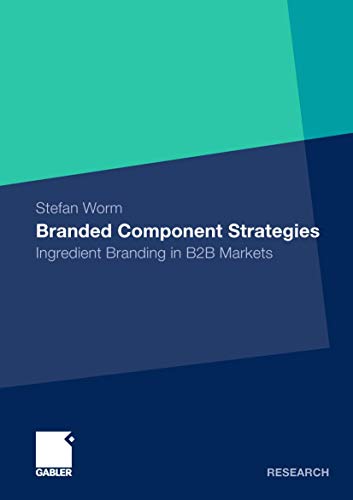 Branded Component Strategies Ingredient Branding in B2B Markets [Paperback]