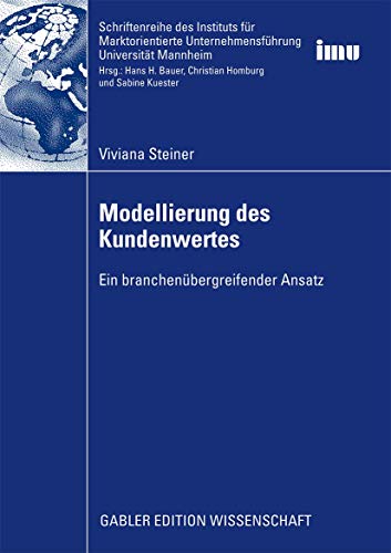 Modellierung des Kundenwertes Ein branchenbergreifender Ansatz [Paperback]