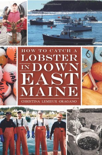 How to Catch a Lobster in Down East Maine [Paperback]