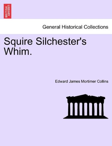 Squire Silchester's Whim [Paperback]