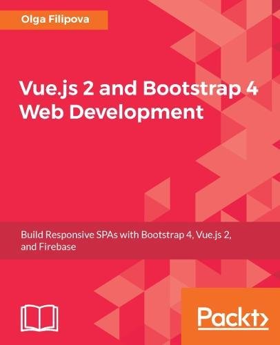Vue. js 2 and Bootstrap 4 Web Development [Paperback]