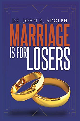 Marriage Is For Losers, Celibacy Is For Fools [Paperback]