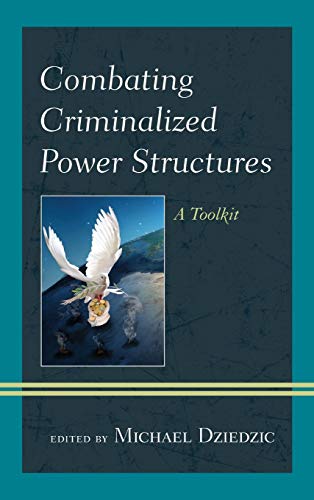 Combating Criminalized Power Structures A Toolkit [Hardcover]