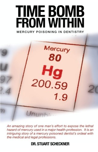 Time Bomb From Within Mercury Poisoning In Dentistry [Paperback]