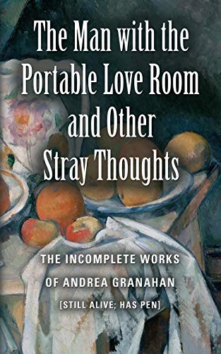 The Man With The Portable Love Room And Other Stray Thoughts [Paperback]