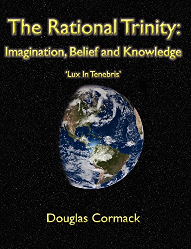 The Rational Trinity Imagination, Belief And Knowledge [Paperback]