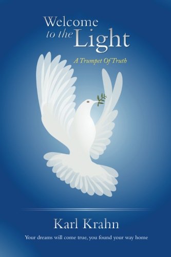 Welcome to the Light  A Trumpet of Truth [Paperback]