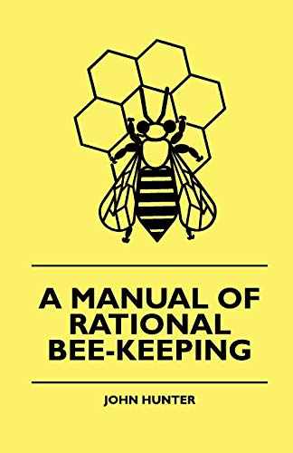 Manual of Rational Bee-Keeping [Paperback]
