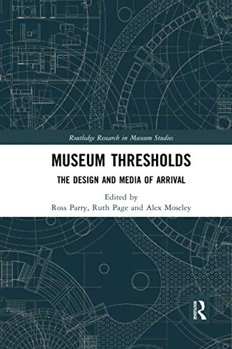 Museum Thresholds The Design and Media of Arrival [Paperback]