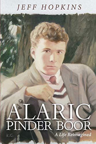 Alaric Pinder Boor  A Life Reimagined [Paperback]