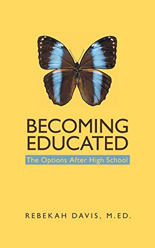Becoming Educated The Options After High School [Paperback]
