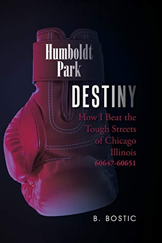 Destiny How I Beat The Tough Streets Of Chicago Illinois 60647-60651 [Paperback]