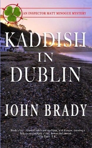 Kaddish In Dublin An Inspector Matt Minogue Mystery (volume 3) [Paperback]