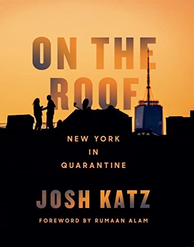 On the Roof New York in Quarantine [Hardcover]