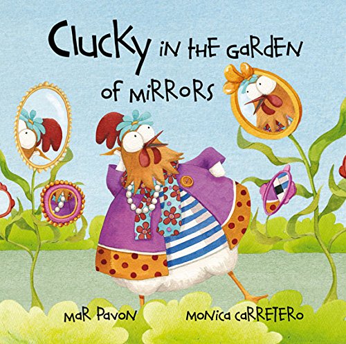 Clucky in the Garden of Mirrors [Hardcover]