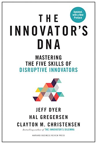 Innovator's DNA, Updated, with a New Preface Mastering the Five Skills of Disru [Hardcover]