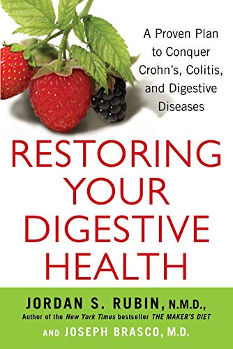 Restoring Your Digestive Health A Proven Plan to Conquer Crohns, Colitis, and D [Paperback]